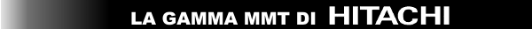 La gamma MMT di HITACHI